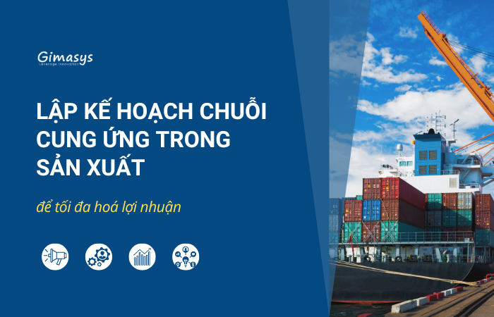 Lập kế hoạch chuỗi cung ứng trong sản xuất để tối đa hoá lợi nhuận