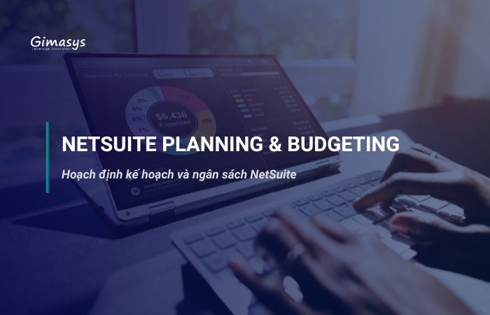Hoạch định kế hoạch và ngân sách NetSuite