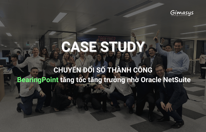 Chuyển đổi số thành công: BearingPoint tăng tốc tăng trưởng nhờ Oracle NetSuite