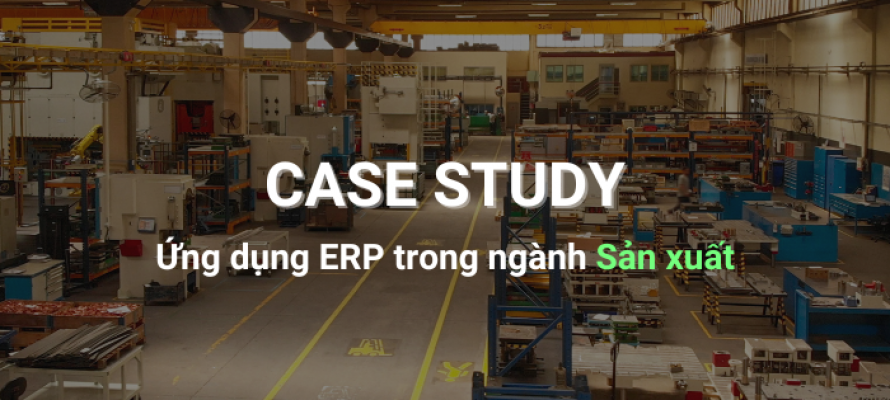 Case study: ERP ngành sản xuất (3)
