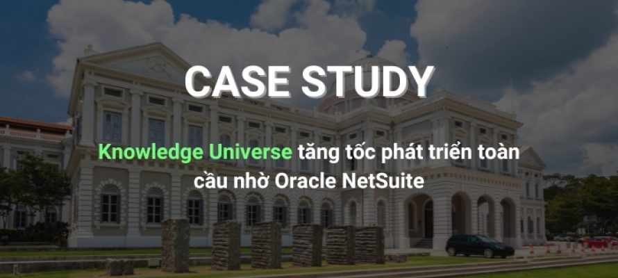 Knowledge Universe tăng tốc phát triển toàn cầu nhờ Oracle NetSuite