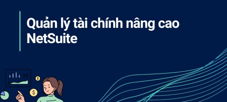 Quản lý tài chính nâng cao NetSuite